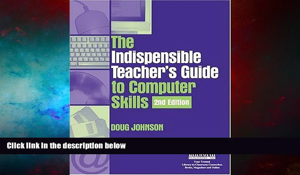 READ FREE FULL  Indispensable Teacher s Guide to Computer Skills, The, 2nd Edition  READ Ebook