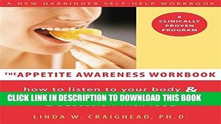 [Read] The Appetite Awareness Workbook: How to Listen to Your Body and Overcome Bingeing,