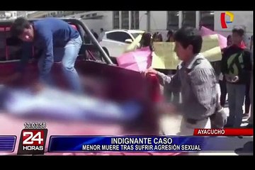 Ayacucho: Escolar de 15 años murió luego de ser ultrajada sexualmente por seis sujetos