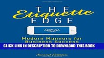 [PDF] The Etiquette Edge: Modern Manners for Business Success Full Online