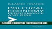 [PDF] Islamic Finance: Political Economy, Performance and Risk Full Online