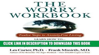 [Read] The Worry Workbook: Twelve Steps to Anxiety-Free Living Full Online
