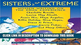 [Read] Sisters of the Extreme:  Women Writing on the Drug Experience Full Online