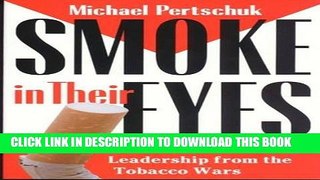 [Read] Smoke in Their Eyes: Lessons in Movement Leadership from the Tobacco Wars Ebook Free