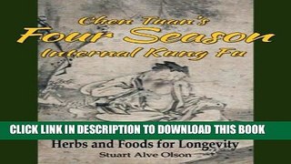 [Read] Chen Tuan s Four Season Internal Kungfu: Breathing Methods, Exercises, Herbs and Foods for