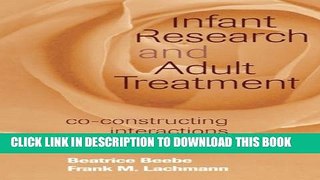[Read] Infant Research and Adult Treatment: Co-constructing Interactions Ebook Free