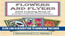 [Read] Flowers and Flyers: Adult Coloring Book of Flowers, Songbirds, Hummingbirds, Butterflies,