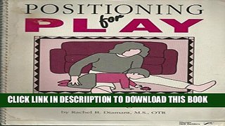 [New] Positioning for Play: Home Activities for Parents of Young Children Exclusive Full Ebook
