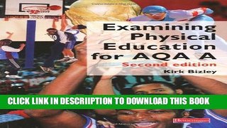 [New] Examining Physical Education for AQA A Student Book Exclusive Online