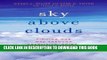[Read] Sky Above Clouds: Finding Our Way through Creativity, Aging, and Illness Full Online