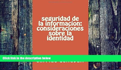 Must Have PDF  seguridad de la informacion: consideraciones sobre la identidad (Spanish Edition)