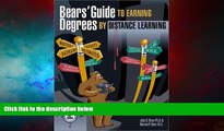 Full [PDF] Downlaod  Bears  Guide to Earning Degrees by Distance Learning  READ Ebook Full Ebook