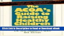 [Get] Acoa s Guide to Raising Healthy Children: A Parenting Handbook for the Adult Children of