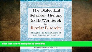FAVORITE BOOK  The Dialectical Behavior Therapy Skills Workbook for Bipolar Disorder: Using DBT