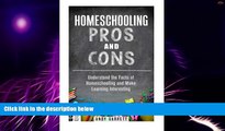 Big Deals  Homeschooling Pros and Cons: Understand the Facts of Homeschooling and Make Learning