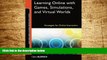 Must Have  Learning Online with Games, Simulations, and Virtual Worlds: Strategies for Online