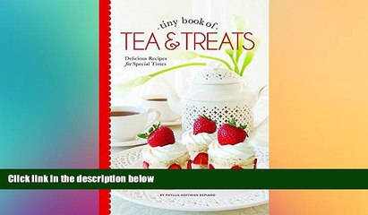 complete Tiny Book of Tea   Treats: Delicious Recipes for Special Times