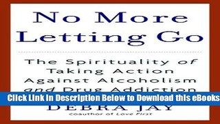 [Reads] No More Letting Go: The Spirituality of Taking Action Against Alcoholism and Drug