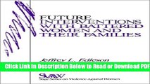 [Get] Future Interventions with Battered Women and Their Families (SAGE Series on Violence against