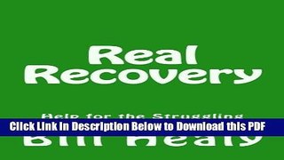 [Read] Real Recovery: Help for the Struggling Alcoholic/addict and Family Ebook Free