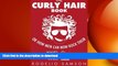 GET PDF  The Curly Hair Book: Or How Men Can Now Rock Their Waves, Coils And Kinks FULL ONLINE