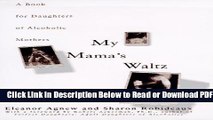 [Get] My Mamas Waltz: A Book for Daughters of Alchoholic Mothers Popular New