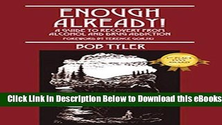 [PDF] Enough Already!: A Guide to Recovery from Alcohol and Drug Addiction Free Books