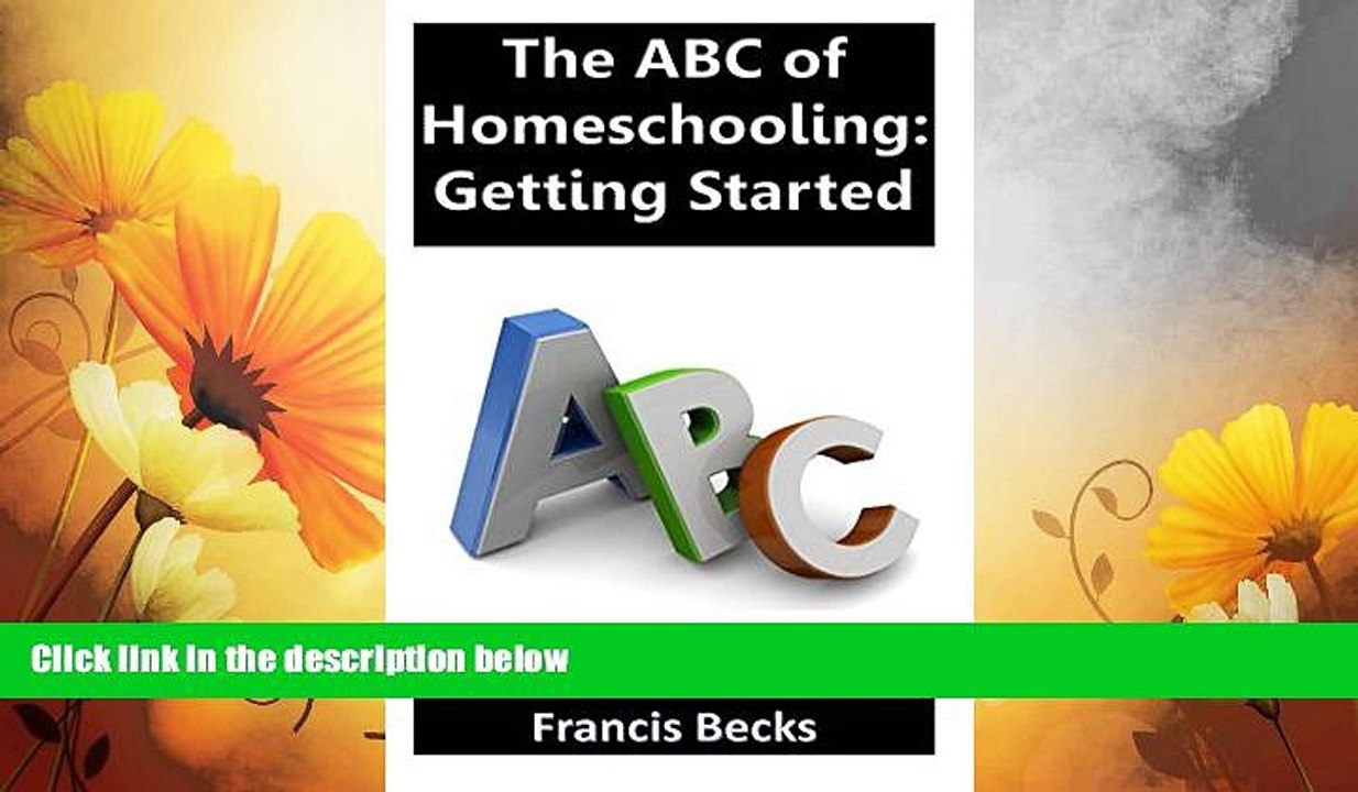 READ FREE FULL  The ABC of Homeschooling: Getting Started: Getting yourself and your child ready