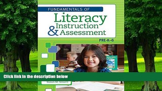 Big Deals  The Fundamentals of Literacy Instruction and Assessment, Pre-K-6  Free Full Read Best
