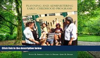 Big Deals  Planning and Administering Early Childhood Programs (10th Edition)  Free Full Read Best