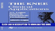 [PDF] The Knee: Clinical Applications (A. L. Logan Series in Chiropractic Technique) Full Colection