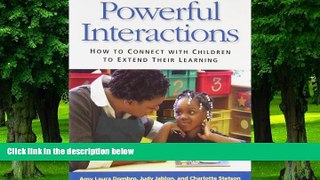Big Deals  Powerful Interactions: How to Connect with Children to Extend Their Learning  Free Full