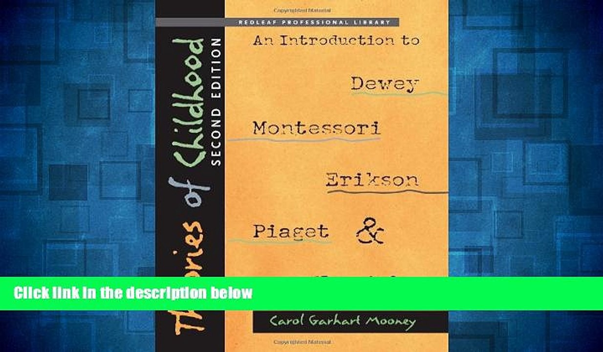 READ FREE FULL  Theories of Childhood, Second Edition: An Introduction to Dewey, Montessori,