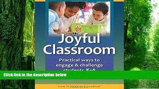 Big Deals  The Joyful Classroom: Practical Ways to Engage and Challenge Students K-6  Best Seller