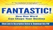 [Read] Fantastic!: How One Word Can Shape Your Destiny Ebook Free