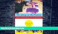 Big Deals  The Story in the Picture: Inquiry and Artmaking with Young Children (Early Childhood
