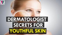 Dermatologist Secrets for Youthful Skin - health Sutra