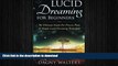 FAVORITE BOOK  Lucid Dreaming for Beginners: The Ultimate Guide For Proven Plain   Simple Lucid