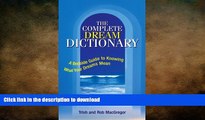 READ  The Complete Dream Dictionary: A Bedside Guide to Knowing What Your Dreams Mean  GET PDF