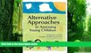 Big Deals  Alternative Approaches to Assessing Young Children, Second Edition  Free Full Read Best