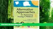 Big Deals  Alternative Approaches to Assessing Young Children, Second Edition  Free Full Read Best