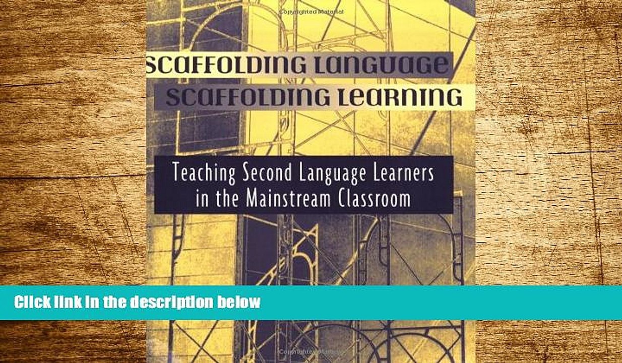 READ FREE FULL  Scaffolding Language, Scaffolding Learning: Teaching Second Language Learners in