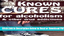 [Get] Known Cures for alcoholism   other drug addictions Free Online