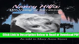 [Get] Nancy Hillis: The Vamp of Savannah.  As told to Mary Anne Street Popular Online