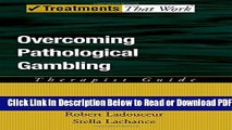 [Download] Overcoming Pathological Gambling: Therapist Guide (Treatments That Work) Popular New