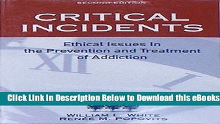 [Download] Critical Incidents: Ethical Issues in the Prevention and Treatment of Addiction Online