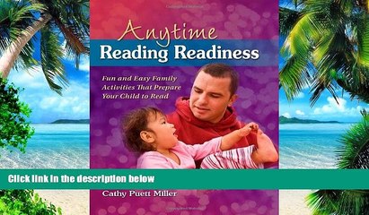 Big Deals  Anytime Reading Readiness: Fun and Easy Family Activities That Prepare Your Child to