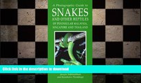 PDF ONLINE A Photographic Guide to Snakes and Other Reptiles of Thailand, Singapore   Peninsular