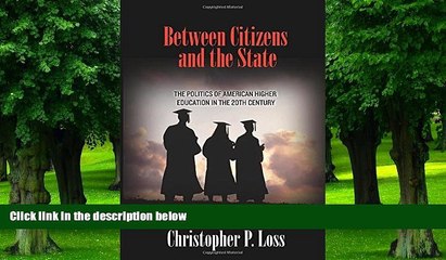 Big Deals  Between Citizens and the State: The Politics of American Higher Education in the 20th