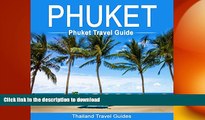 EBOOK ONLINE Phuket: Phuket Travel Guide: Thailand Travel Guide READ PDF BOOKS ONLINE